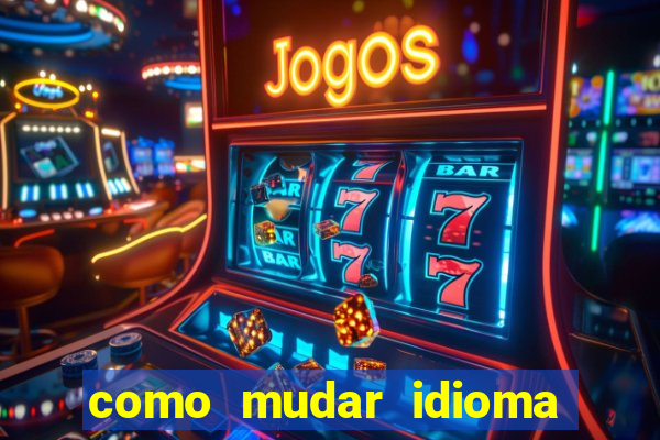 como mudar idioma party poker